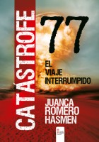 Presentación del libro Catástrofe 77. El viaje interrumpido, de Juanca Romero Hasmen
