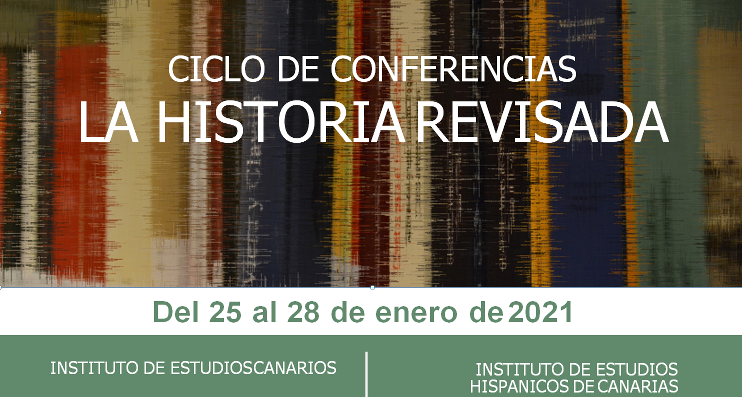 Ciclo de conferencias «La historia revisada» 2021 | Jornada 4 (28/01/2012). Roberto González Zalacaín y Judith Gutiérrez de Armas.