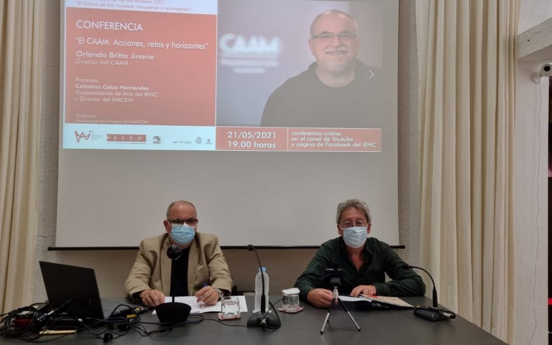 Conferencia conmemorativa del Día Internacional de Los Museos 2021: “El CAAM. Acciones, retos y horizontes”, a cargo de Orlando Britto Jinorio, Director del CAAM (21/05/2021)
