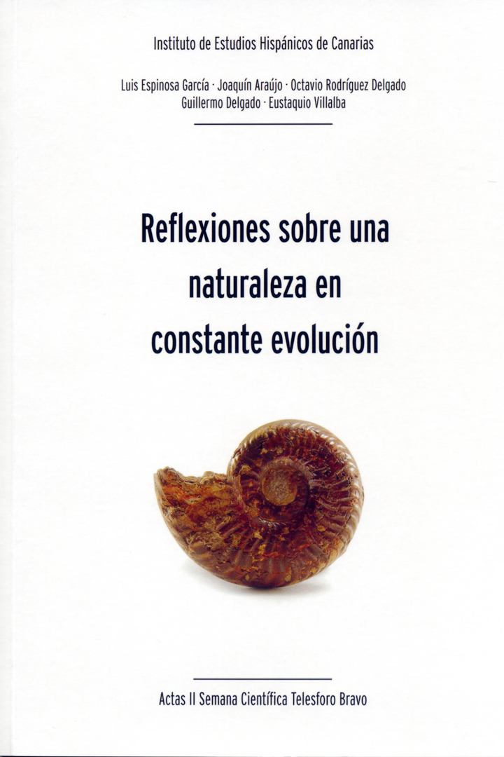 Reflexiones sobre una naturaleza en constante evolución.  Actas II Semana Científica Telesforo Bravo. 2007