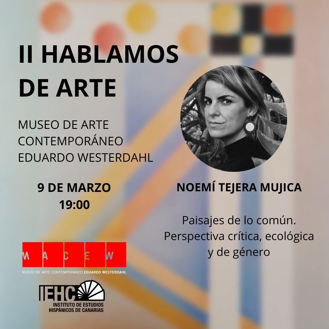 Primera sesión de las II Jornadas Hablamos de arte. Noemí Tejera Mujica, arquitecta y profesora de la ULGP (09/03/2023)