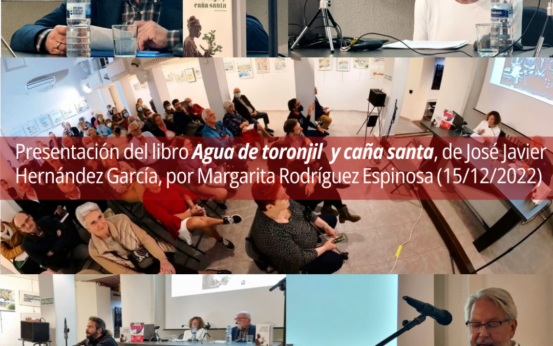 Presentación del libro «Agua de toronjil y caña santa», de José Javier Hernández García, por Margarita Rodríguez Espinosa (15-12-2022).
