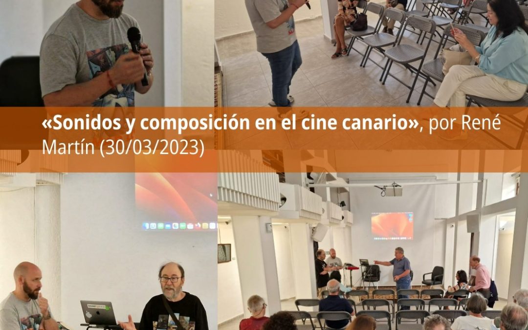 Ciclo de cine canario «Sonidos y composición en el cine canario» (30/03/2023)