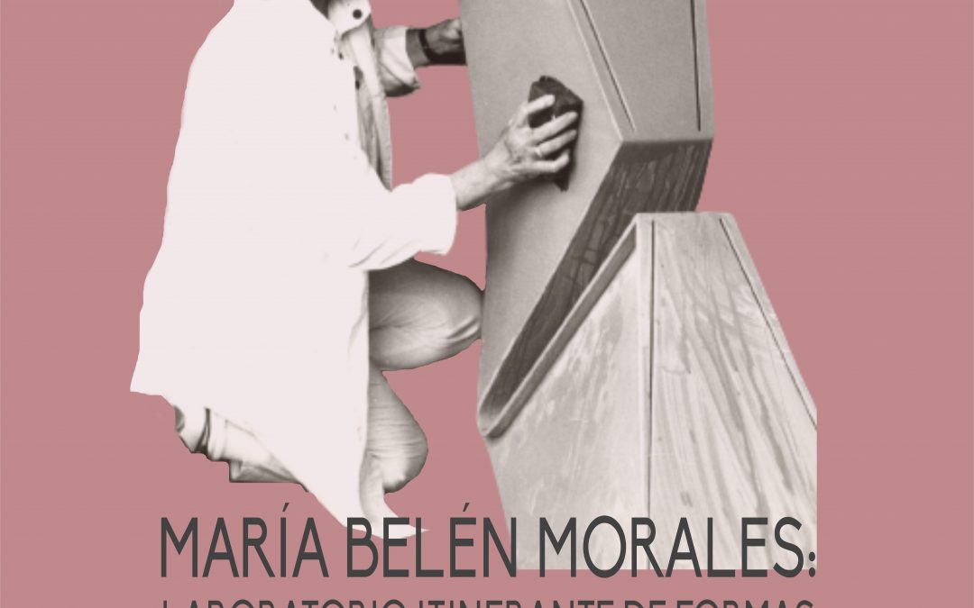 Exposición «María Belén Morales: Laboratorio itinerante de formas. Tenerife – Córdoba 1990/2000)» (11/10 a 15/11, 2023)