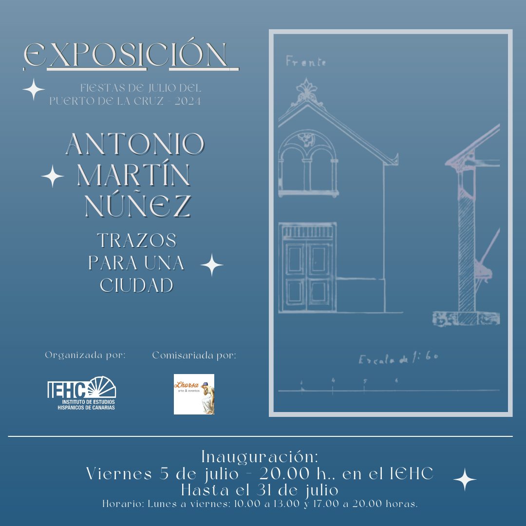 Exposición «Antonio Martín Núñez. Trazos para una ciudad», en el marco de los actos «El IEHC con las Fiestas de Julio del Puerto de la Cruz»  Desde el 5 hasta el 31 de julio, 2024..